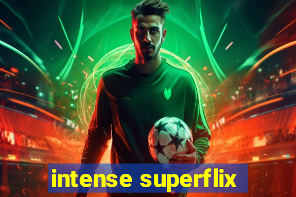 intense superflix